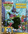 Holiday Heroes (Teenage Mutant Ninja Turtles) (Little Golden Book) cover image