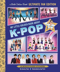 My Little Golden Book About K-pop Ultimate Fan Edition: 22 Bonus Pages! Stickers! cover image
