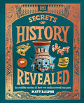 Secrets of History Revealed: Incredible Stories of How We Rediscovered Our Past cover image