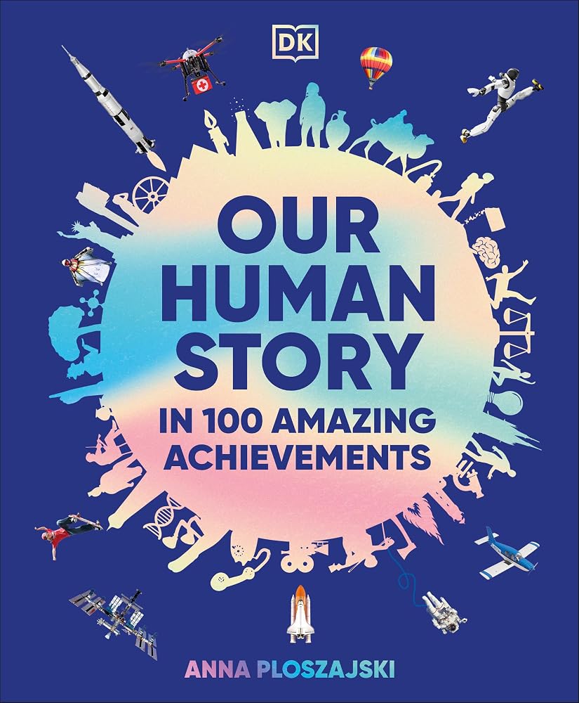 Our Human Story: In 100 Amazing Achievements cover image