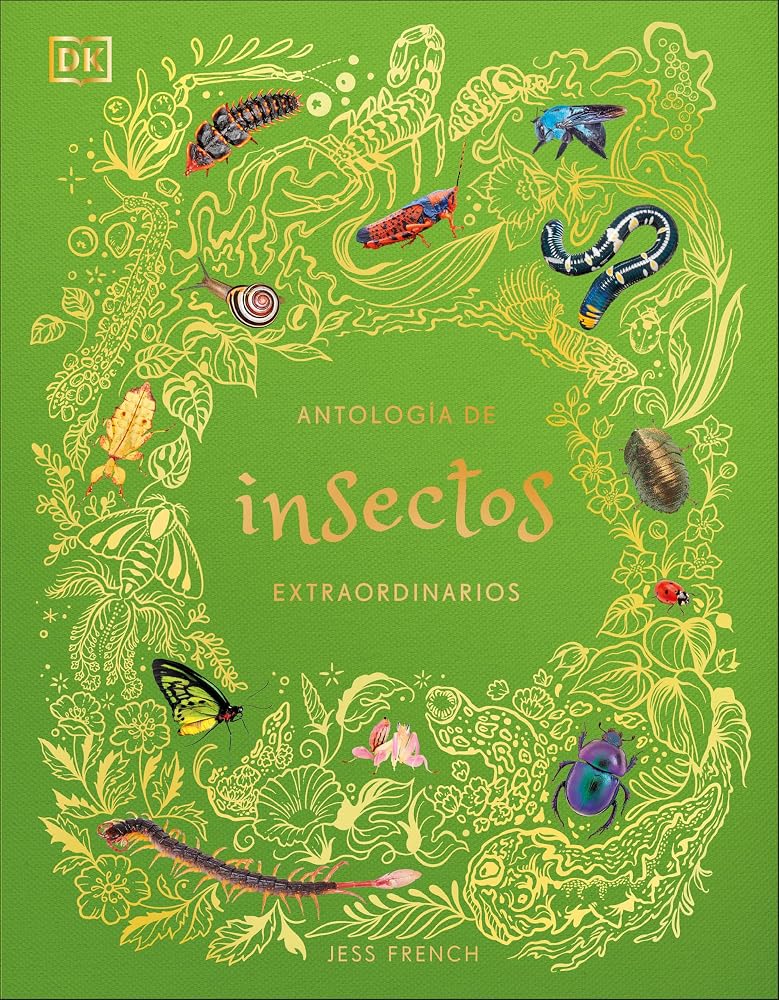 Antología de insectos extraordinarios (An Anthology of Remarkable Bugs) (DK Children's Anthologies) (Spanish Edition) cover image