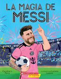La magia de Messi (Messi's Magic): C�mo Lionel Messi se convirti� en el mejor (Spanish Edition) cover image