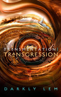 Transmentation | Transgression: Or, a Spark on the Eve of the Five Hundred Year Burn (The Formation Saga) cover image