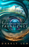 Transmentation | Transience: Or, an Accession to the People's Council for Nine Thousand Worlds (The Formation Saga) cover image