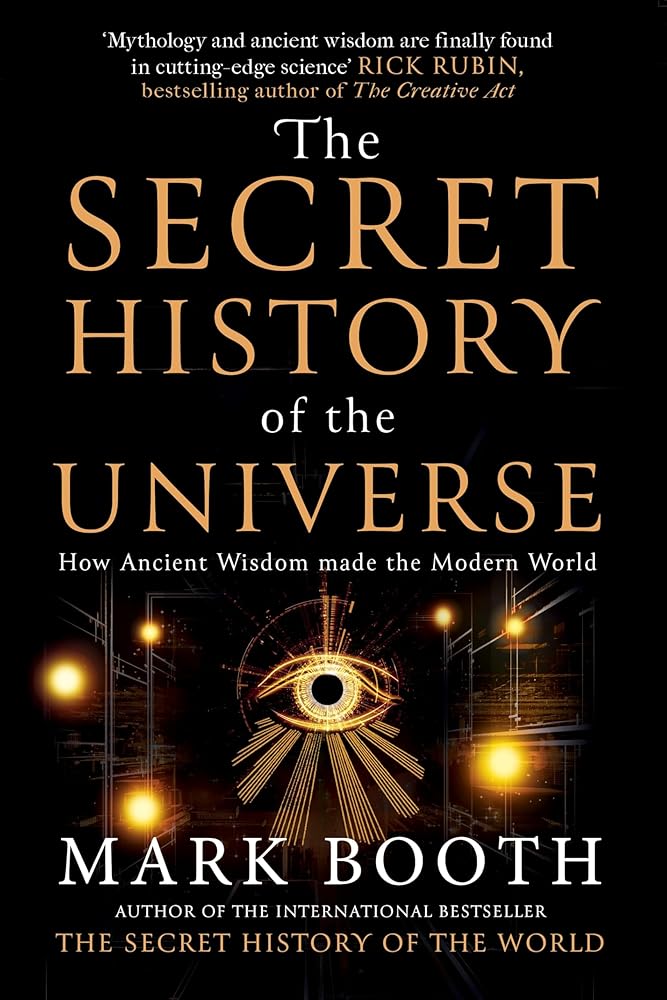 The Secret History of the Universe: How Ancient Wisdom Made the Modern World cover image