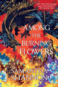 Among the Burning Flowers (The Roots of Chaos) cover image