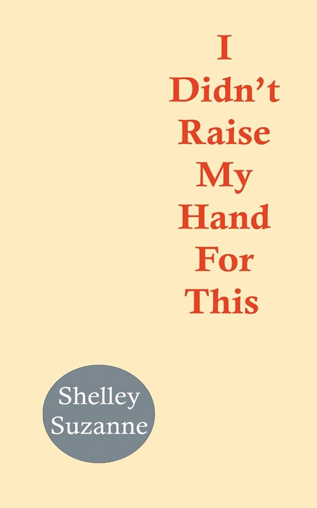 I Didn't Raise My Hand For This cover image