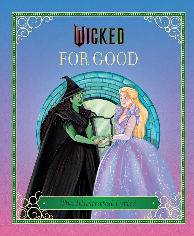 Wicked: For Good: (The Illustrated Lyrics) cover image