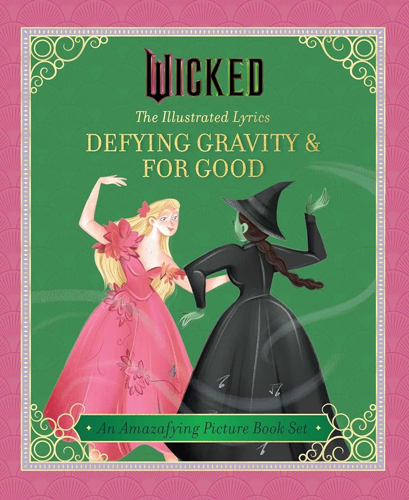 Wicked: The Illustrated Lyrics: Defying Gravity & For Good cover image