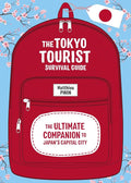 The Tokyo Tourist Survival Guide: The Ultimate Companion to Japan's Capital City cover image