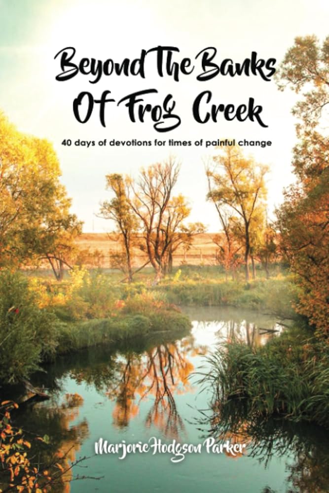 Beyond the Banks of Frog Creek: 40 Days of Devotions for Times of Painful Change cover image
