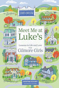 Meet Me at Luke's: Lessons in Life and Love from Gilmore Girls cover image
