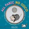 All Panic No Disco: Existential Crisis Embroidery for Your Inner Critter cover image