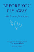 Before You Fly Away: Life Lessons from Home cover image