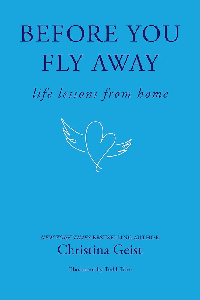 Before You Fly Away: Life Lessons from Home cover image