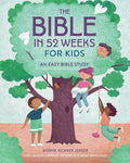 The Bible in 52 Weeks for Kids: An Easy Bible Study cover image