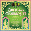 Wicked: Quotes of Grandiosity: The Most Spellbinding (and Thrillifying!) Words and Lyrics (Wit & Wisdom) cover image