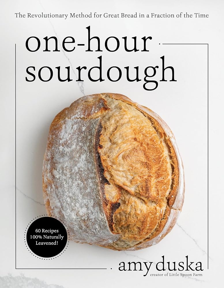 One-Hour Sourdough: The Revolutionary Method for Great Bread in a Fraction of the Time cover image