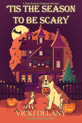 'Tis the Season to Be Scary: A Year-Round Christmas Mystery cover image