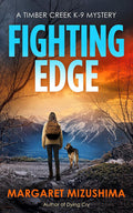 Fighting Edge: A Timber Creek K-9 Mystery cover image