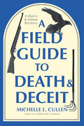 A Field Guide to Death and Deceit: A Novel cover image