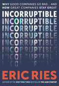 Incorruptible: Why Good Companies Go Bad and How Great Companies Stay Great cover image