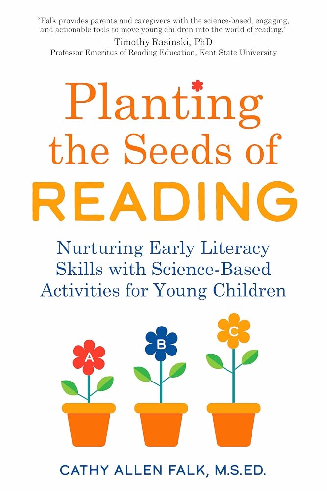 Planting the Seeds of Reading: Nurturing Early Literacy Skills with Science-Based Activities for Young Children cover image