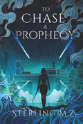 To Chase a Prophecy: Special Edition (The Lumenalis) cover image