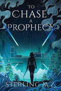 To Chase a Prophecy (The Lumenalis) cover image