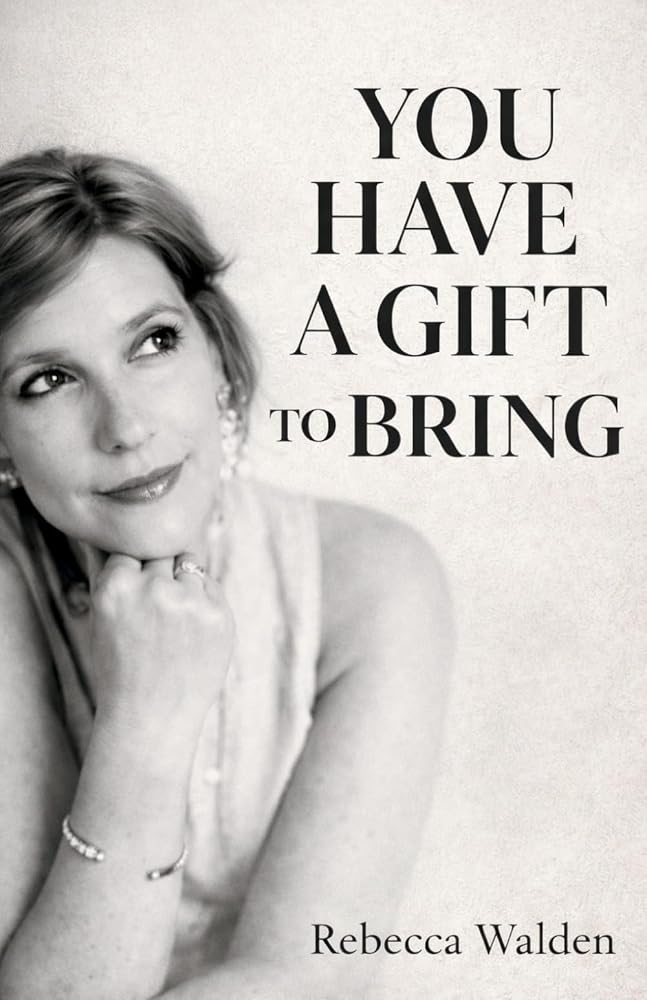 You Have a Gift to Bring: Healing What Shaped You So You Can Live with Clarity and Purpose cover image