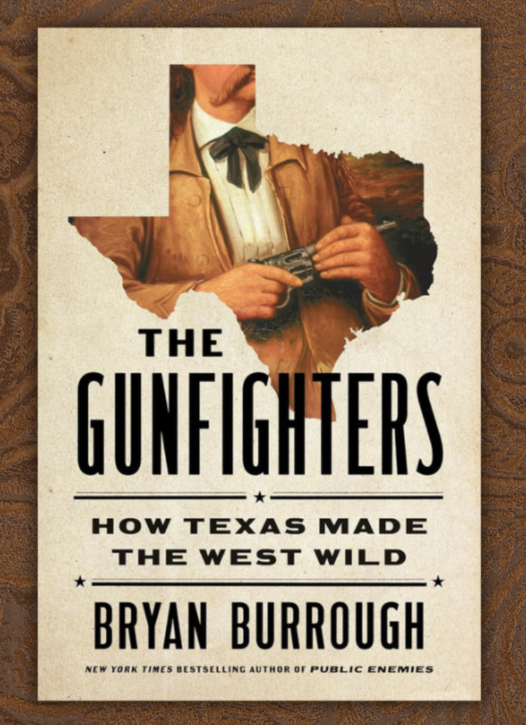 The Gunfighters: How Texas Made the West Wild