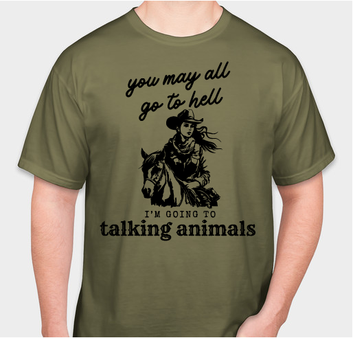 You May All Go To... TAB T-shirt