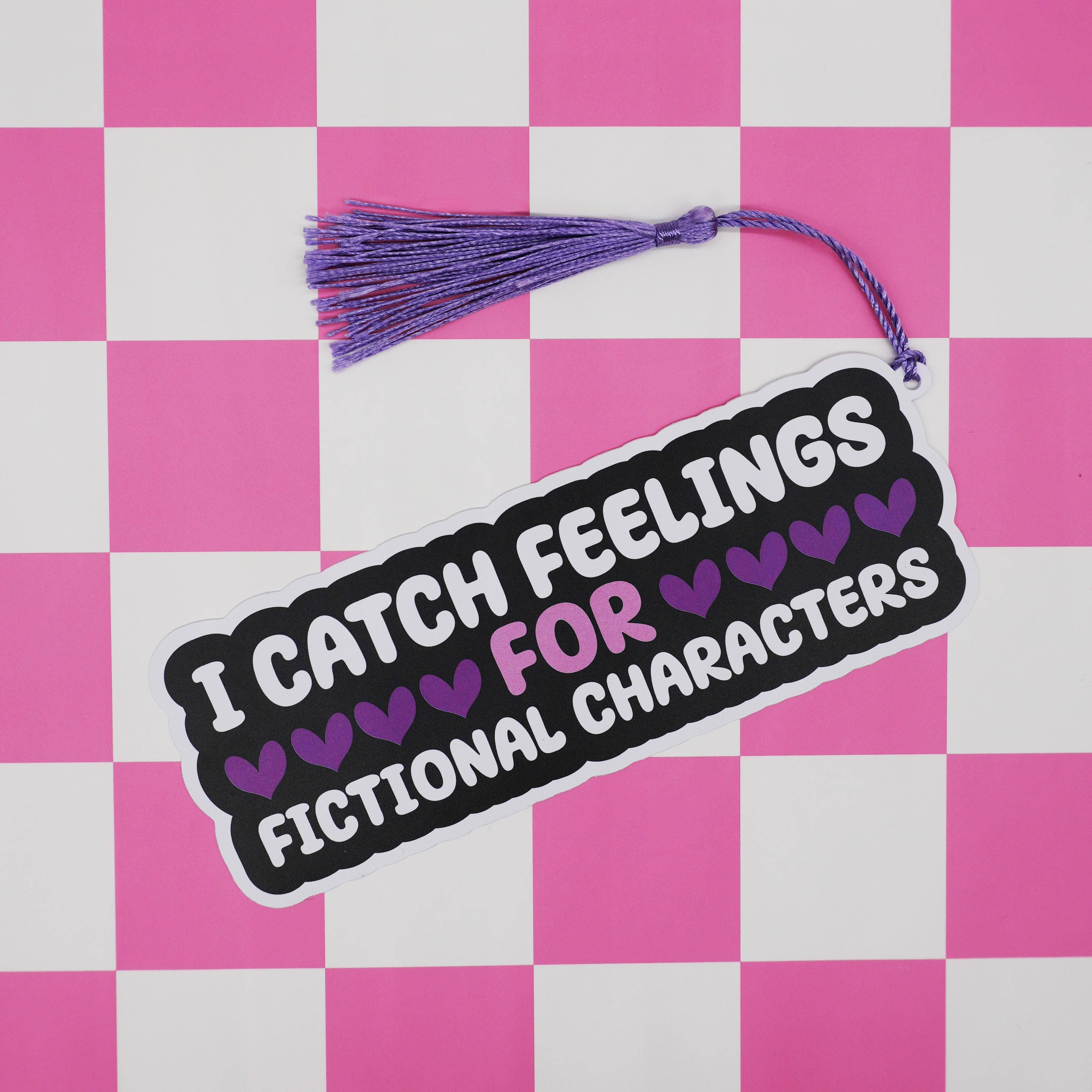 I Catch Feelings For Fictional Characters Bookmark