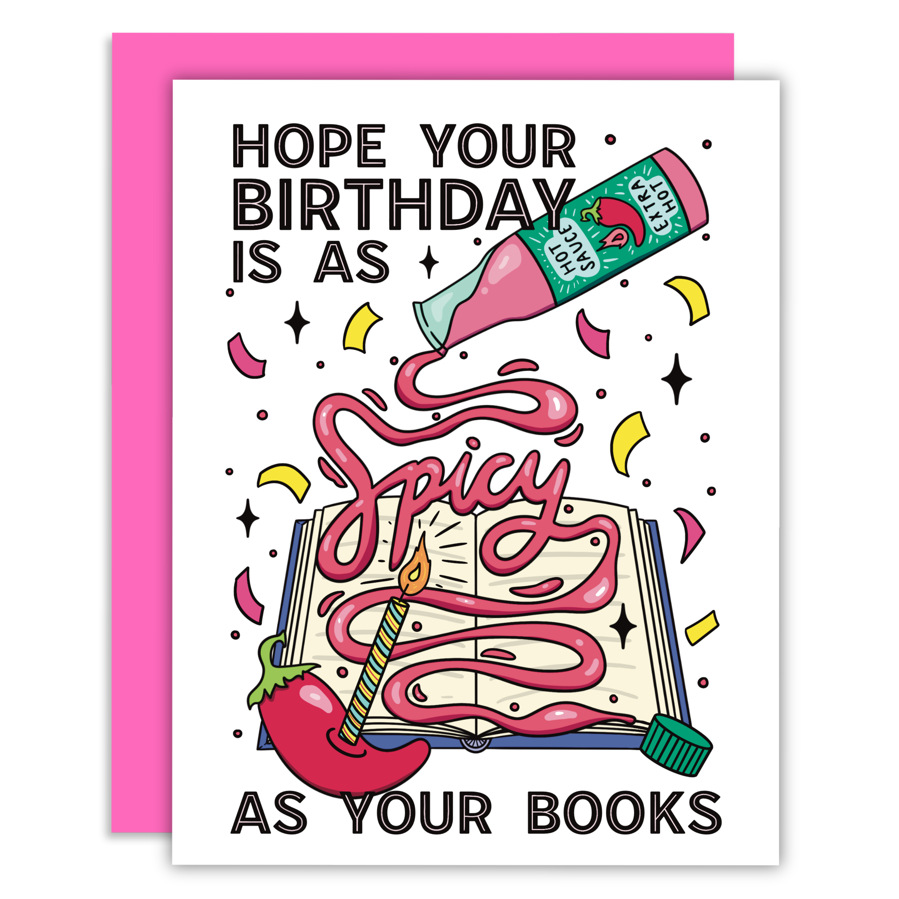 Greeting Card - Hope Your Birthday Is as Spicy as Your Books