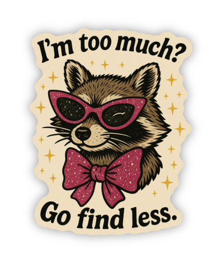 I’m Too Much Raccoon Sticker – Sassy Glitter Sunglasses
