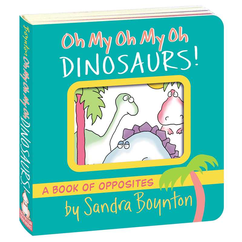 Oh My Oh My Oh Dinosaurs! Board Book