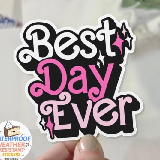 Boots Tees - Barbie Quote Sticker - Best Day Ever