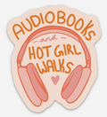 Audiobooks and Hot Girl Walks Vinyl Sticker