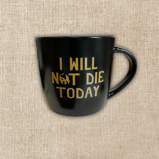 Mug - I Will Not Die Today Mug | Fourth Wing