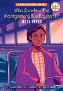 Who Sparked the Montgomery Bus Boycott?: Rosa Parks: A Who HQ Graphic Novel (Who HQ Graphic Novels) Paperback
