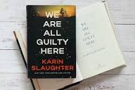 We Are All Guilty Here: A Novel
