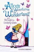 Alice's Adventures in Wonderland and Through the Looking Glass