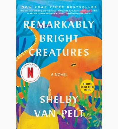 Remarkably Bright Creatures: A Novel PB