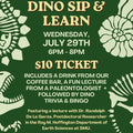 Dino Sip & Learn: A Coffee, Lecture, Trivia, & Bingo! - 29 Jul 2026