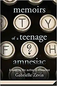 Memoirs of a Teenage Amnesiac
