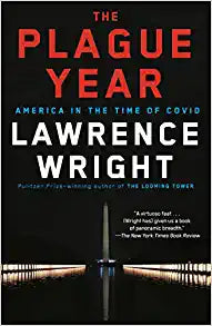 The Plague Year: America in the Time of Covid