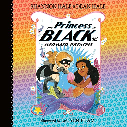 The Princess in Black and the Mermaid Princess: Princess in Black, Book 9