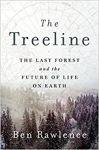 The Treeline: The Last Forest and the Future of Life on Earth - Hardcover