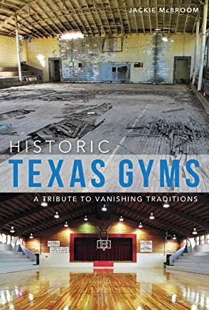 Historic Texas Gyms: A Tribute to Vanishing Traditions (Landmarks)