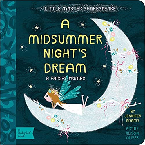 A Midsummer Night's Dream: A BabyLit® Fairies Primer